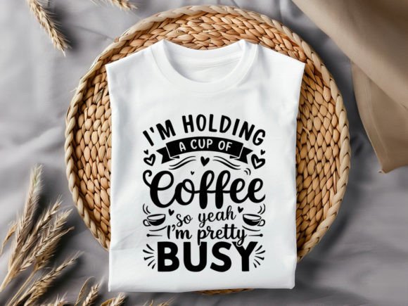 I Am Holding a Cup SVG T-Shirt
