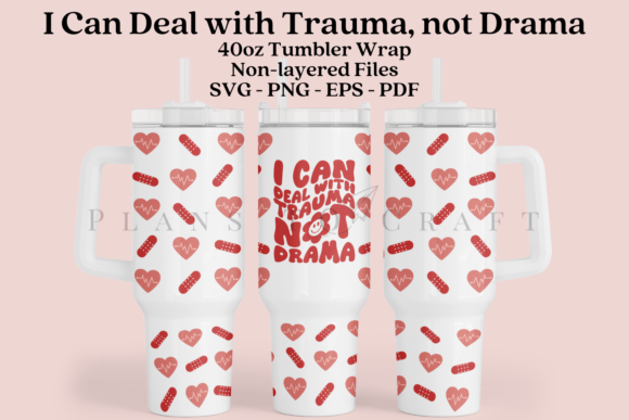 Trauma Not Drama 40oz Tumbler Wrap SVG